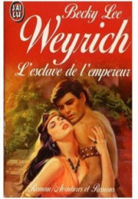 Becky Lee Weyrich — Esclave et Empereur
