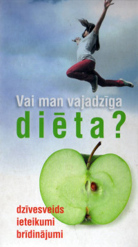 Dagmāra Brutāne & Irina Miške — Vai man vajadzīga diēta?