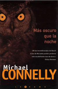 Michael Connelly, Javier Guerrero (translator) — Más oscuro que la noche (Harry Bosch, #07; Harry Bosch Universe, #10)