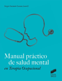 Sergio Guzmán Lozano [Guzmán Lozano, Sergio] — Manual práctico de salud mental en Terapia ocupacional (Spanish Edition)