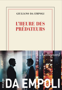 Giuliano da Empoli — L'heure des prédateurs