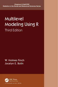 Finch W. Holmes & Bolin Jocelyn E. — Multilevel Modeling Using R; 3