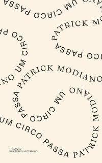 Patrick Modiano — Um circo passa