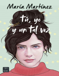 María Martínez — Tú, yo y un tal vez
