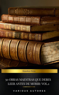 Varios — 50 Obras Maestras Que Debes Leer Antes De Morir: Vol. 1 (Spanish Edition)