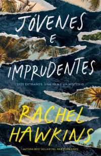 Rachel Hawkins — Jóvenes e imprudentes