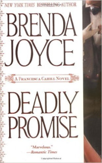 Brenda Joyce — DEADLY PROMISE [Francesca Cahill 06]