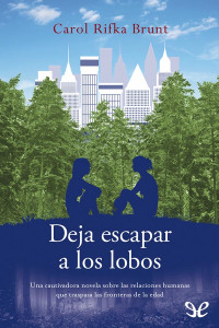 Carol Rifka Brunt — Deja escapar a los lobos