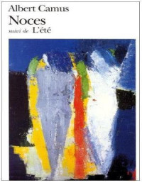 Albert Camus — Noces, suivi de L'été
