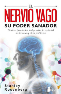 Stanley Rosenberg — El nervio vago. Su poder sanador