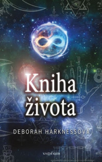 Harkness Deborah — Kniha života