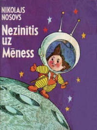 Nikolajs Nosovs — Nezinītis uz Mēness