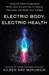 Eileen Day McKusick — Electric Body, Electric Health