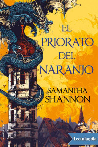 Samantha Shannon — El priorato del naranjo