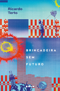Ricardo Terto — Brincadeira sem futuro