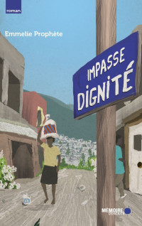 Emmelie Prophète — Impasse dignité