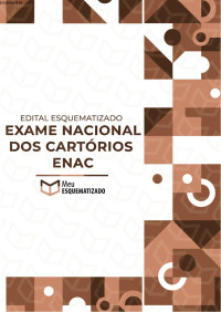 Meu Esquematizado — EDITAL ESQUEMATIZADO EXAME NACIONAL DOS CARTÓRIOS ENAC - 1º ED. - 2025