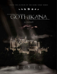 RuNyx . — Gothikana: A Dark Academia Gothic Romance