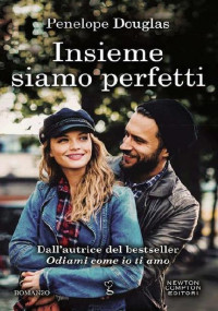 Penelope Douglas [Douglas, Penelope] — Insieme siamo perfetti