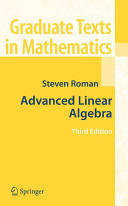 Steven Roman — Advanced Linear Algebra: Third Edition
