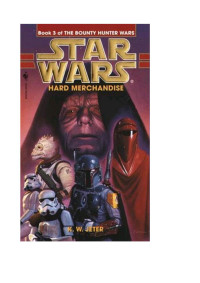 Jeter, K.W [Jeter, K.W] — Jeter, K.W - Star Wars - [The Bounty Hunter Wars 03] - Hard Merchandise