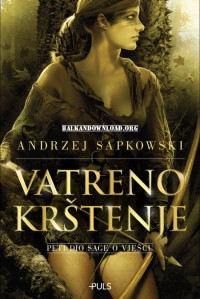 Andrzej Sapkowski [Sapkowski, Andrzej] — Vatreno krštenje