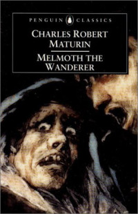 Charles Maturin — Melmoth the Wanderer (Penguin Classics)