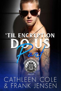 Cathleen Cole & Frank Jensen — 'Til Encryption Do Us Part (The Vikings MC Book 4)