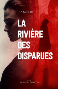 Liz Moore — La rivière des disparues