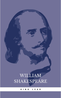 William Shakespeare — King Lear