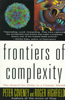 Peter V. Coveney, Roger Highfield — Frontiers of Complexity: The Search for Order in a Chaotic World