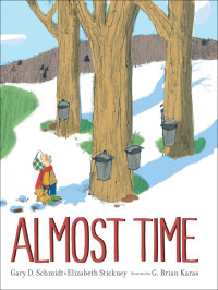 Schmidt, Gary D. & Stickney, Elizabeth — Almost Time