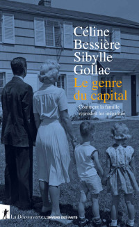 Céline Bessière, Sibylle Gollac — Le genre du capital