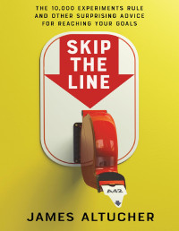 James Altucher [James Altucher] — Skip the Line