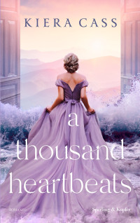 Kiera Cass — A thousand heartbeats