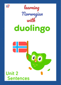SheenaBastet — Duolingo Norwegian - Unit 2 Sentences and Tips&Notes
