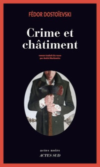 Fédor Dostoïevski [Dostoïevski, Fédor] — Crime et châtiment