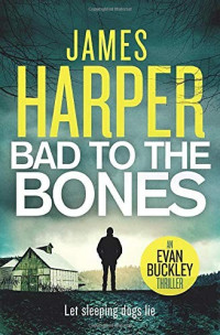 James Harper [Harper, James] — Bad to the Bones