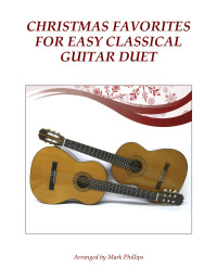 Phillips, Mark — Christmas Favorites for Easy Classical Guitar Duet