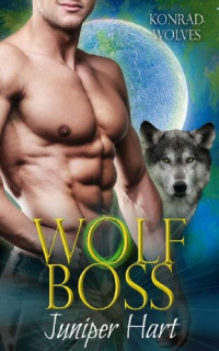 Juniper Hart — Wolf Boss (Konrad Wolves #2)