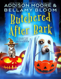 Addison Moore, Bellamy Bloom — Butchered After Bark (Country Cottage Mystery 10)
