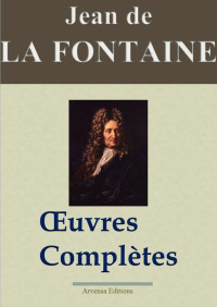 La Fontaine, Jean de [La Fontaine, Jean de] — La Fontaine : Oeuvres complètes