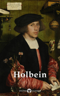 Hans Holbein the Younger — Masters of Art - Hans Holbein