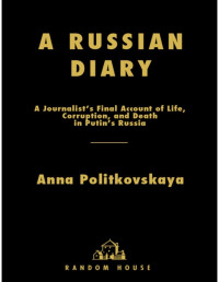 Anna Politkovskaya — A Russian Diary