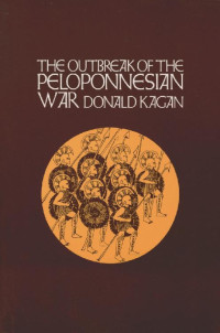 Donald Kagan — The Outbreak of the Peloponnesian War (A New History of the Peloponnesian War 1)