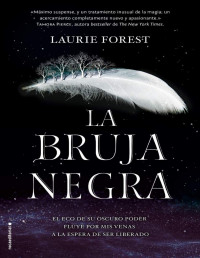 Laurie Forest — La Bruja Negra 