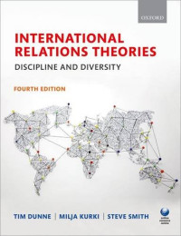 Timothy Dunne, Milja Kurki, Steve Smith — International Relations Theories - Discipline and Diversity, 4th Edition