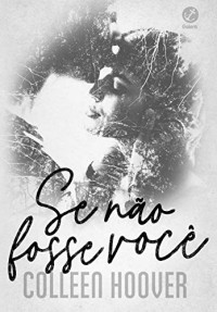 Colleen Hoover — Se não fosse você