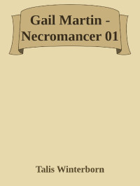 Talis Winterborn — Gail Martin - Necromancer 01