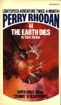 Perry Rhodan [Rhodan, Perry] — The Earth Dies